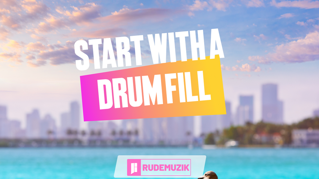 Start Your Song With A Drum Fill