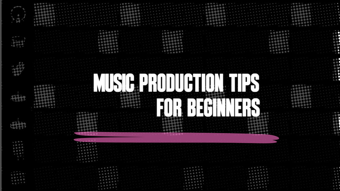Music Production Tips For Beginners