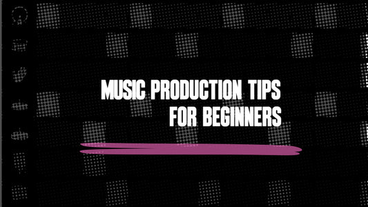 Music Production Tips For Beginners
