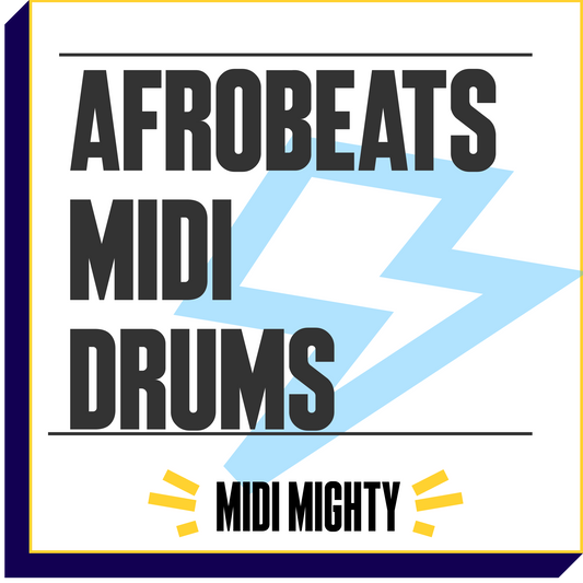 Afrobeats MIDI Drums - MIDI MIGHTY