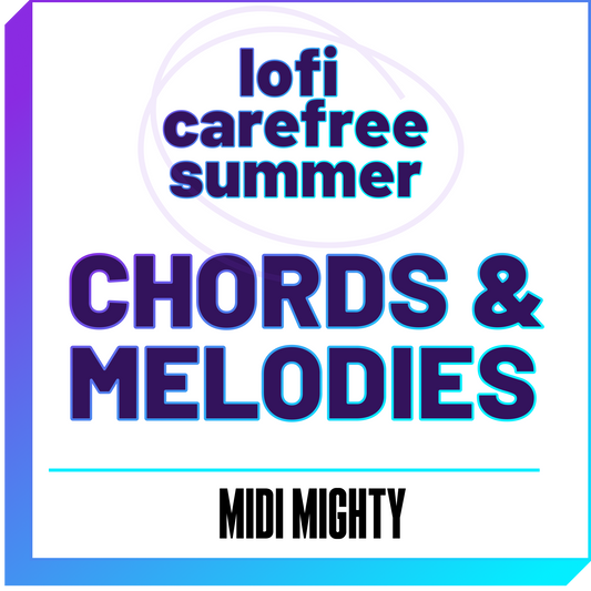 LoFi Carefree Summer Chords And Melodies - MIDI MIGHTY